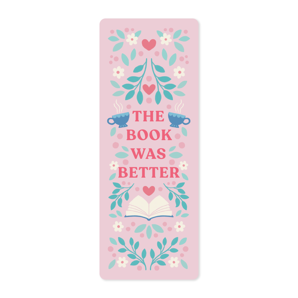 "The Book Was Better" Bookmarks