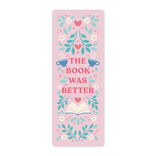 "The Book Was Better" Bookmarks